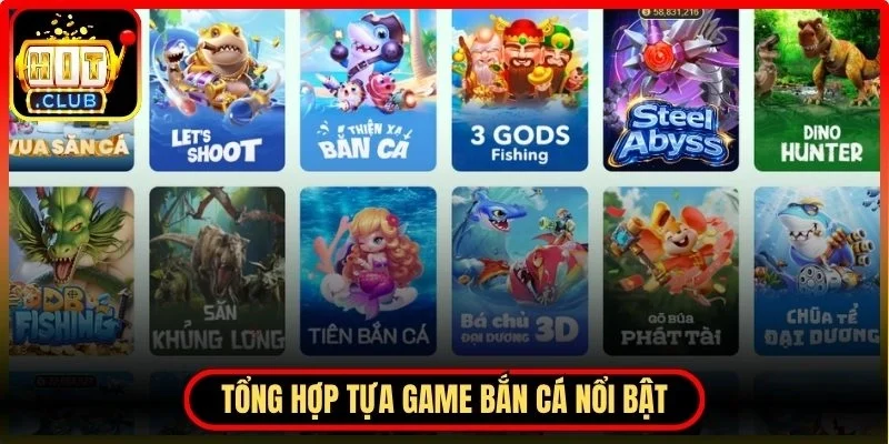Tổng hợp tựa game nổi bật tại bắn cá đầy hấp dẫn