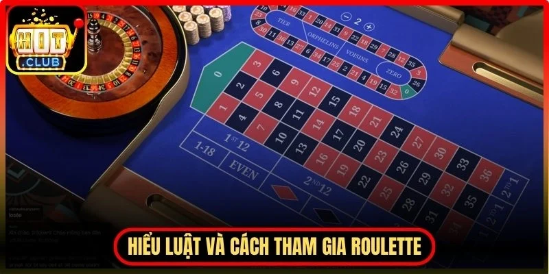 Hiểu rõ luật và cách tham gia roulette dễ tiếp cận