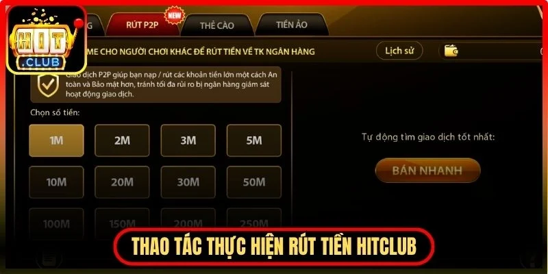 Thao tác thực hiện giao dịch rút tiền Hitclub hiệu quả